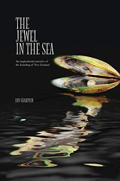 portada The Jewel in the Sea: An Inspirational Narrative of the Founding of new Zealand (in English)