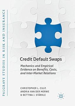 portada Credit Default Swaps: Mechanics and Empirical Evidence on Benefits, Costs, and Inter-Market Relations (Palgrave Studies in Risk and Insurance) 