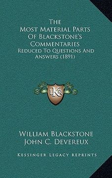 portada the most material parts of blackstone's commentaries: reduced to questions and answers (1891) (en Inglés)