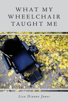 portada What My Wheelchair Taught Me (en Inglés)