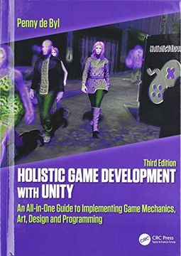 portada Holistic Game Development with Unity 3e: An All-In-One Guide to Implementing Game Mechanics, Art, Design and Programming (en Inglés)