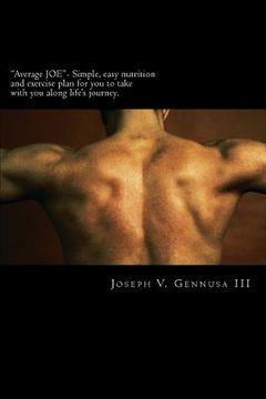 portada "Average JOE"- Simple, easy nutrition and exercise plan for you to take with you along life's journey. (en Inglés)