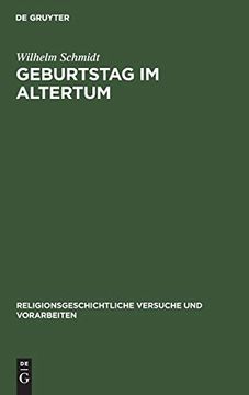 portada Geburtstag im Altertum (Religionsgeschichtliche Versuche und Vorarbeiten, 7, 1) (German Edition) [Hardcover ] (en Alemán)