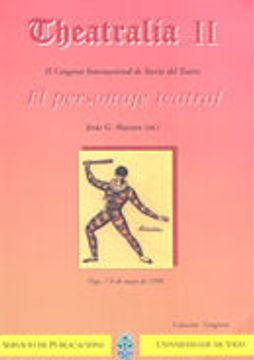 portada Theatralia ii: El Personaje Teatral (ii Congreso Internacional de Teoria del Teatro, Vigo, 7-8 de Mayo de 1998) (in Galician)
