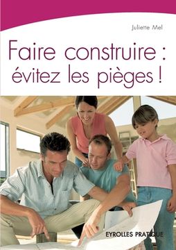 portada Faire construire: Evitez les pièges ! (in French)