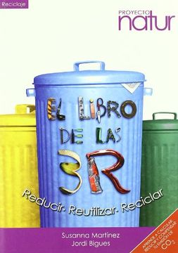 portada El Libro de las 3r. Reducir - Reutilizar - Reciclar (Reciclaje) (in Spanish)