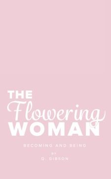 portada The Flowering Woman: Becoming and Being