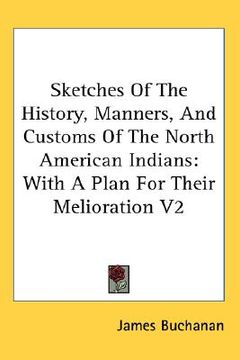 portada sketches of the history, manners, and customs of the north american indians: with a plan for their melioration v2 (in English)