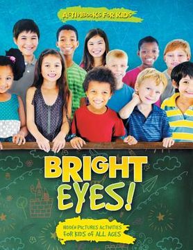 portada Bright Eyes! Hidden Pictures Activities for Kids of All Ages (en Inglés)