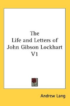 portada the life and letters of john gibson lockhart v1 (en Inglés)