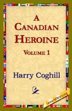 portada a canadian heroine, volume 1 (en Inglés)