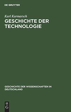 portada Geschichte der Technologie: Seit der Mitte des Achtzehnten Jahrhunderts (Geschichte der Wissenschaften in Deutschland) (German Edition) (in German)