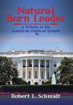 portada Natural Born Leader: A Tribute to the American Political System (in English)