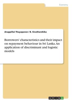 portada Borrowers' characteristics and their impact on repayment behaviour in Sri Lanka. An application of discriminant and logistic models (en Inglés)
