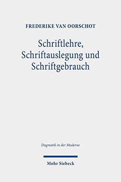 portada Schriftlehre, Schriftauslegung Und Schriftgebrauch: Eine Untersuchung Zum Status Der Schrift in Der Und Fur Die Dogmatik (in German)