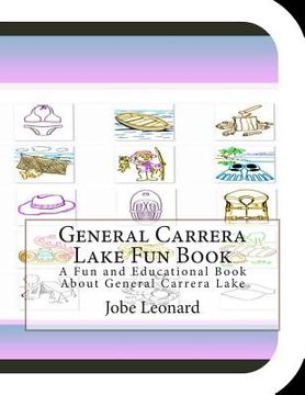 portada General Carrera Lake Fun Book: A Fun and Educational Book About General Carrera Lake (en Inglés)