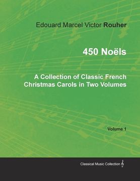 portada 450 Noëls - A Collection of Classic French Christmas Carols in Two Volumes - Volume 1 (in English)