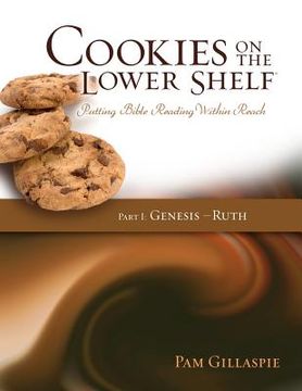 portada cookies on the lower shelf: putting bible reading within reach part 1 (genesis - ruth) (en Inglés)