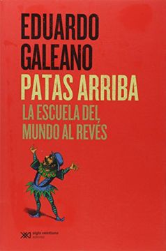 portada Patas Arriba la Escuela del Mundo al Reves (in Spanish)