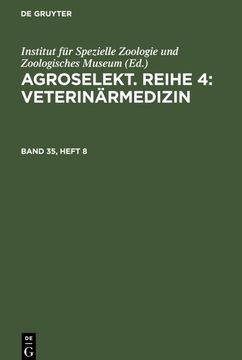portada Agroselekt. Reihe 4: Veterinärmedizin, Band 35, Heft 8, Agroselekt. Reihe 4: Veterinärmedizin Band 35, Heft 8 (in German)