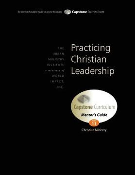 portada Practicing Christian Leadership, Mentor's Guide: Capstone Module 11, English (en Inglés)