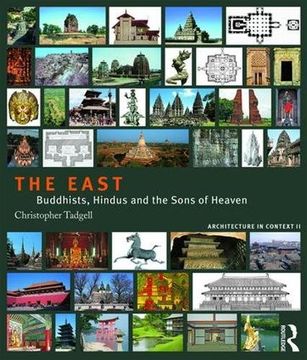 portada The East: Buddhists, Hindus and the Sons of Heaven: Volume 2 (Architecture in Context)