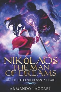 portada Nikolaos The Man Of Dreams ...and The Legend Of Santa Claus (en Inglés)