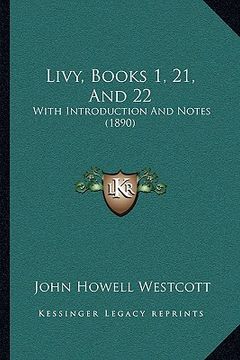 portada livy, books 1, 21, and 22: with introduction and notes (1890) (en Inglés)