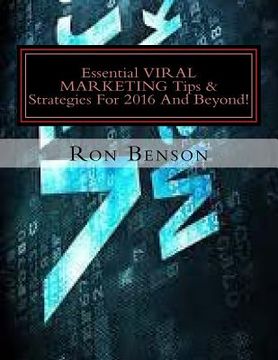 portada Essential VIRAL MARKETING Tips & Strategies For 2016 And Beyond!: Tactics & Techniques For Serious Business Professionals (en Inglés)