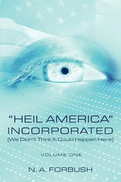 portada "heil america" incorporated (we didn't think it could happen here) (en Inglés)