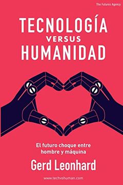 portada Tecnología Versus Humanidad: El Futuro Choque Entre Hombre y Máquina (in Spanish)