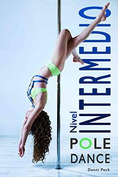portada Pole Dance Nivel Intermedio: Para Fitness y Diversión: 2 (Baile de Tubo) (in Spanish)