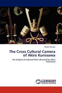 portada the cross cultural camera of akira kurosawa (en Inglés)
