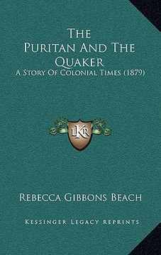 portada the puritan and the quaker: a story of colonial times (1879) (en Inglés)