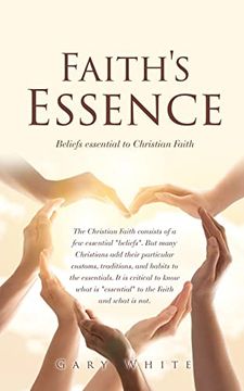 portada Faith's Essence: Beliefs Essential to Christian Faith (in English)