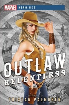 portada Marvel Heroines Novel Outlaw Relentless: A Marvel Heroines Novel (en Inglés)
