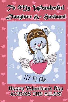 portada To My Wonderful Daughter & Husband: Happy Valentine's Day Across the Miles! Coloring Card (en Inglés)