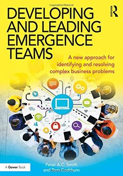 portada Developing and Leading Emergence Teams: A New Approach for Identifying and Resolving Complex Business Problems
