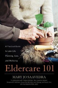 portada Eldercare 101: A Practical Guide to Later Life Planning, Care, and Wellbeing