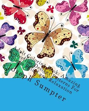 portada Adult Coloring Book: Amazing Butterflies Designs Patterns For Stress Relief and Relaxation (in English)
