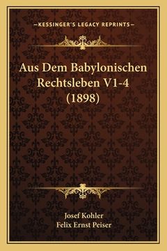 portada Aus Dem Babylonischen Rechtsleben V1-4 (1898) (in German)