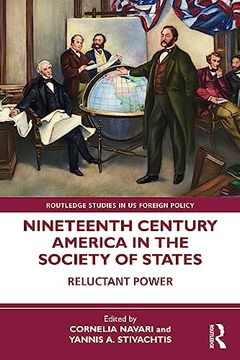 portada Nineteenth Century America in the Society of States (Routledge Studies in us Foreign Policy) (en Inglés)