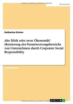 portada Alte Ethik oder neue Ökonomik? Skizzierung des Verantwortungsbereichs von Unternehmen durch Corporate Social Responsibility (German Edition)