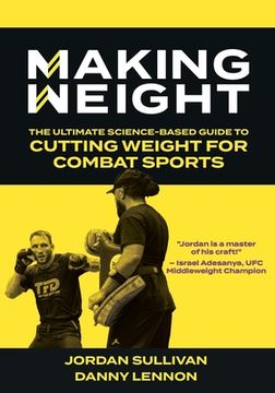 portada Making Weight: The Ultimate Science Based Guide to Cutting Weight for Combat Sports