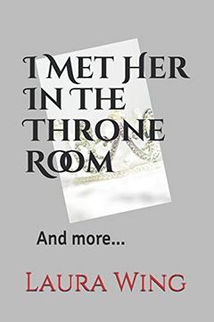 portada I met her in the Throne Room: And More. (en Inglés)