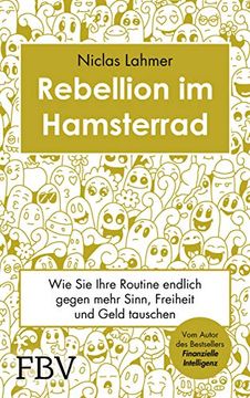 portada Rebellion im Hamsterrad: Wie sie Ihre Routine Endlich Gegen Mehr Sinn, Freiheit und Geld Tauschen (en Alemán)