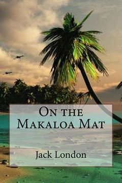 portada On the Makaloa Mat Jack London (en Inglés)