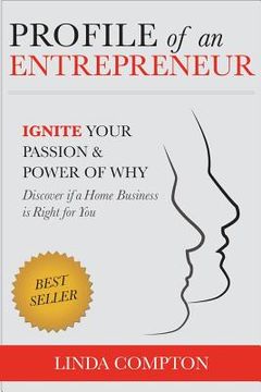 portada Profile of an Entrepreneur: Ignite your Passion & Power of Why - Discover if a Home Business is Right for You (en Inglés)