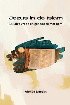 portada Jezus in de Islam ( Allah's vrede en genade zij met hem)