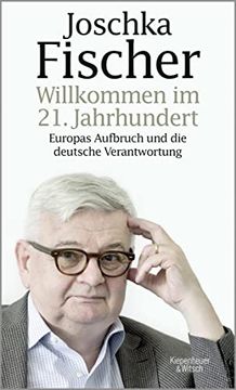 portada Willkommen im 21. Jahrhundert: Europas Aufbruch und die Deutsche Verantwortung (in German)
